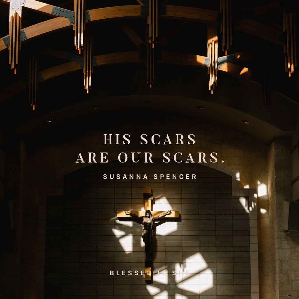 His Scars, Our Joy - Blessed Is She