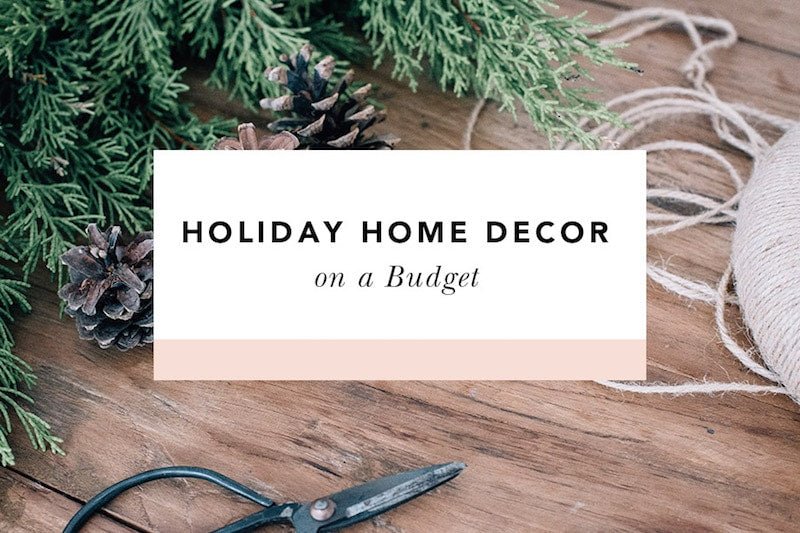 Holiday Home Decor on a Budget - Blessed Is She