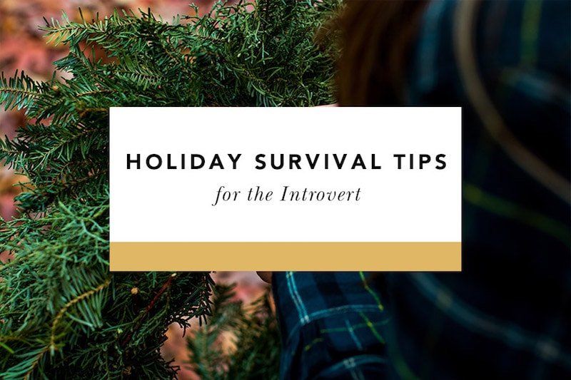 Holiday Survival Tips for the Introvert - Blessed Is She