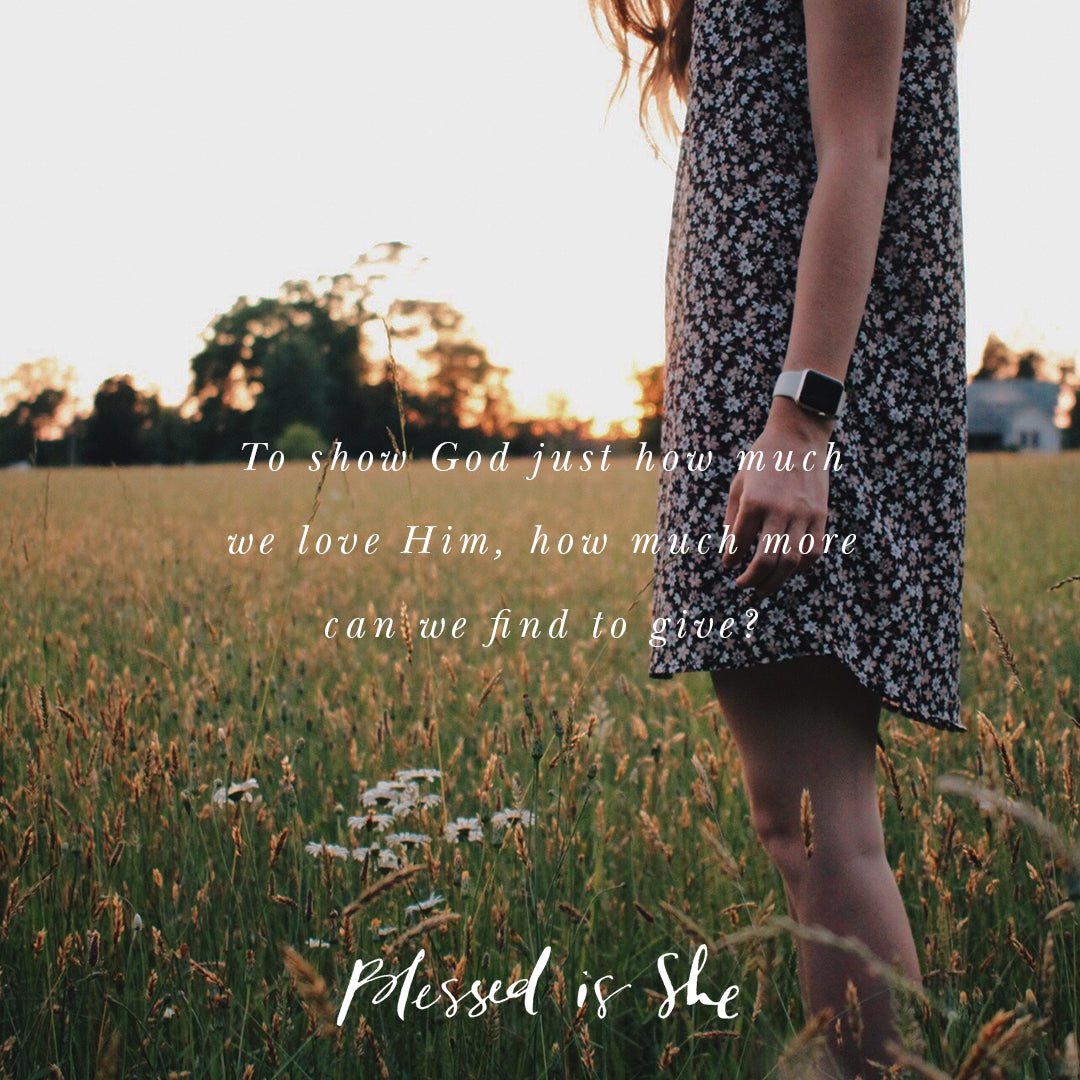 How Much Can We Give? - Blessed Is She