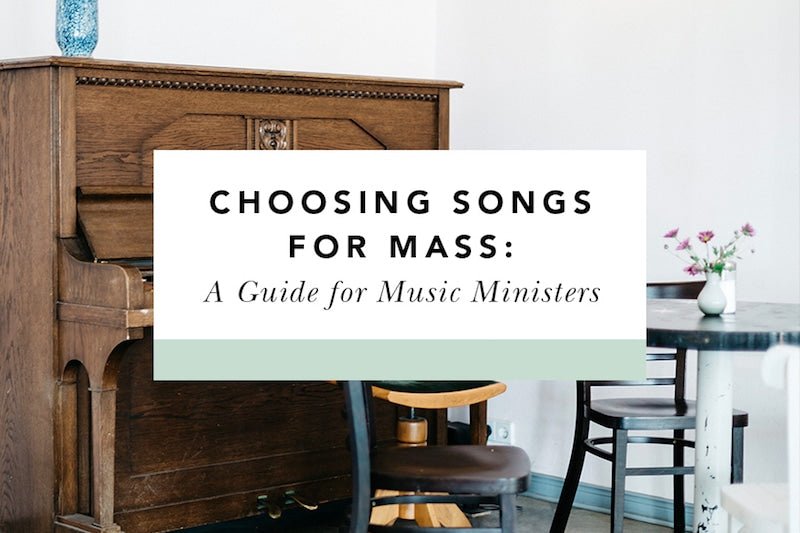 How to Choose Songs for Mass: A Guide for Music Ministers - Blessed Is She