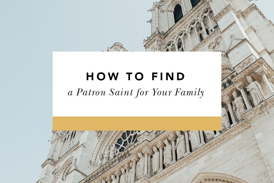 How to Find a Patron Saint for Your Family - Blessed Is She