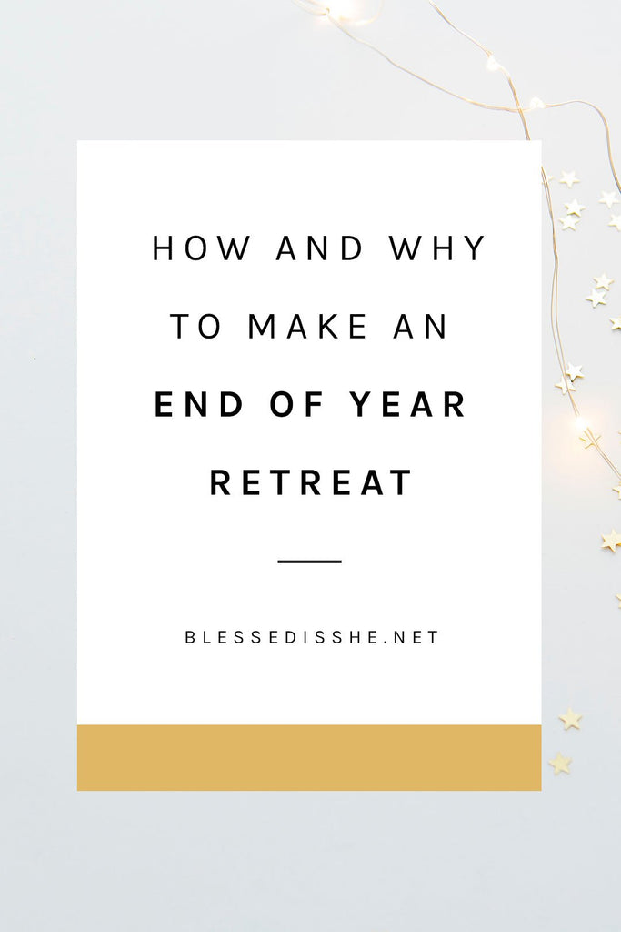 How to Make an End-of-Year Retreat - Blessed Is She