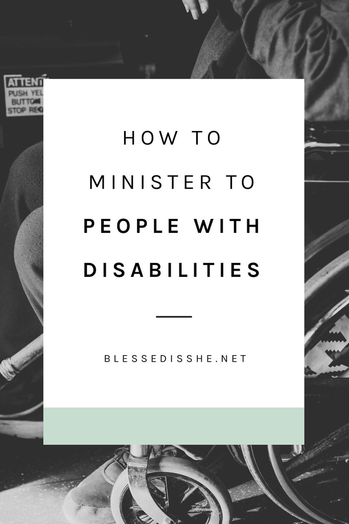 How to Minister to People with Disabilities - Blessed Is She