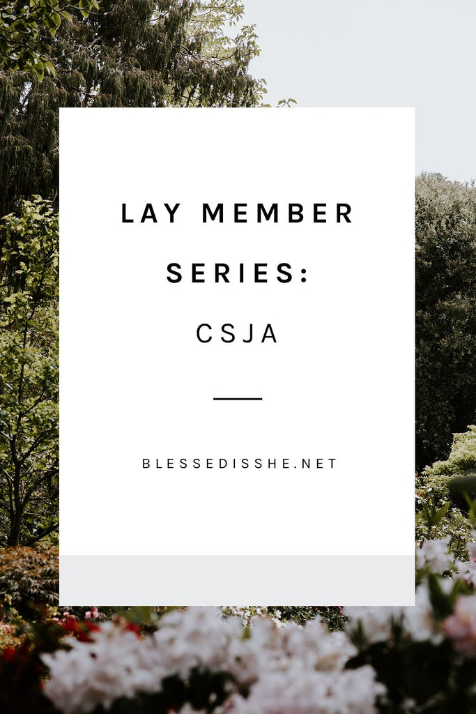 Lay Member Series: CSJA - Blessed Is She