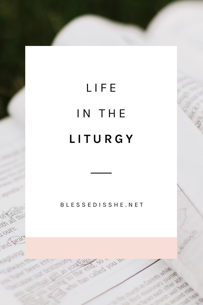 Life in the Liturgy - Blessed Is She
