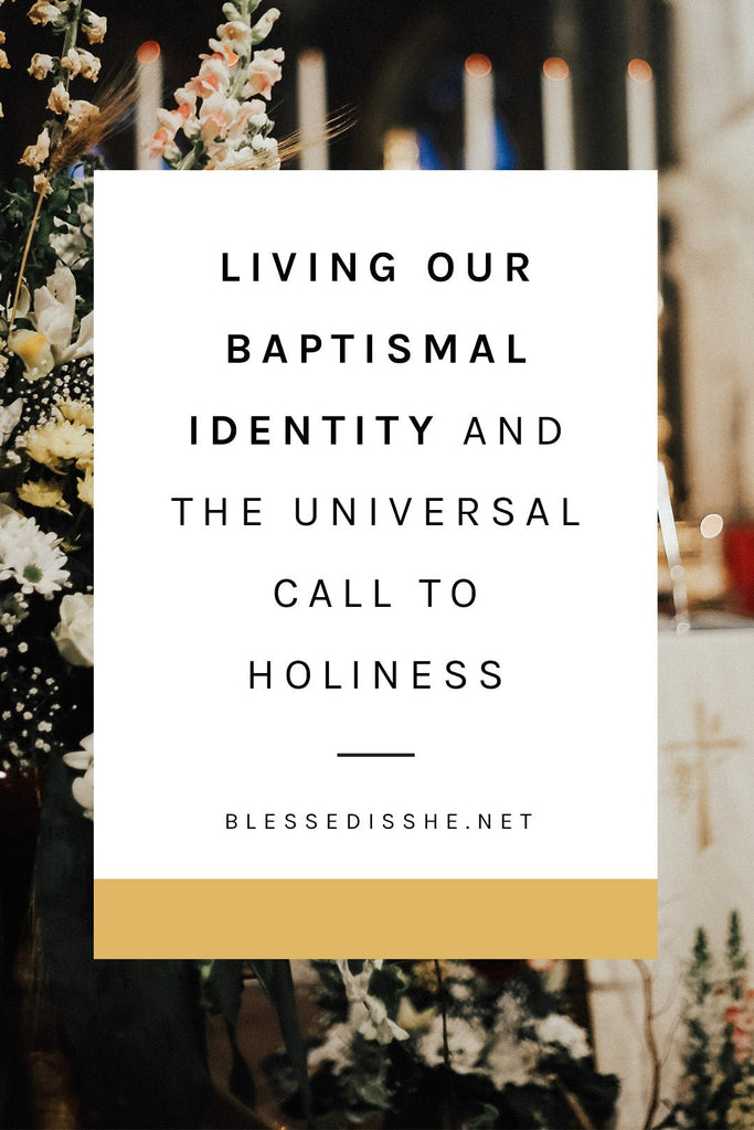 Living Our Baptismal Identity and the Universal Call to Holiness - Blessed Is She