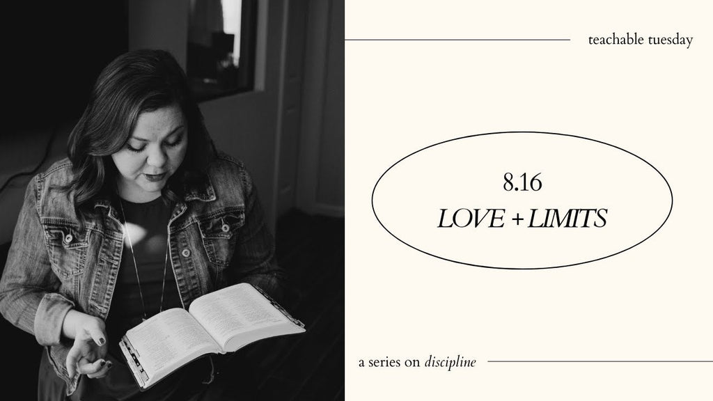 Love + limits // a teachable tuesday series on discipline, part 1 - Blessed Is She