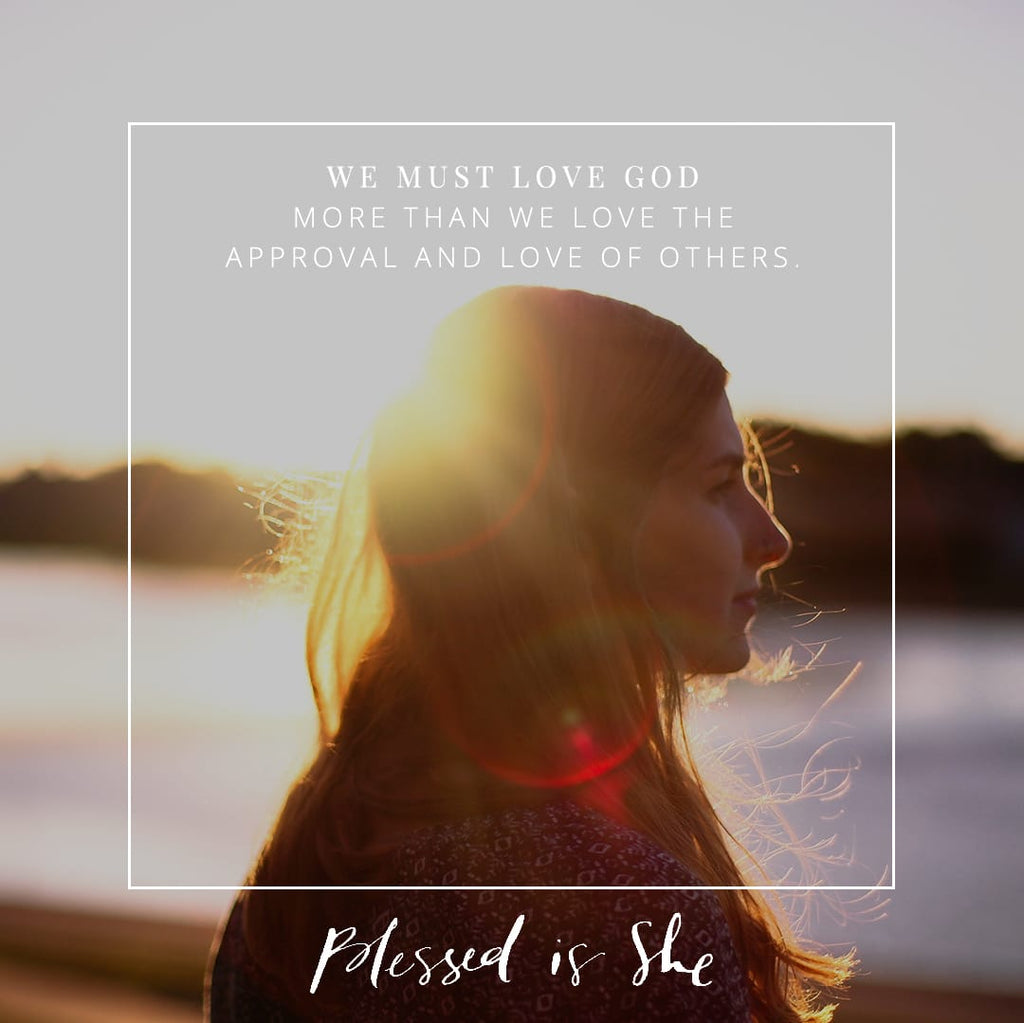 Loving Beyond the Approval of Others - Blessed Is She