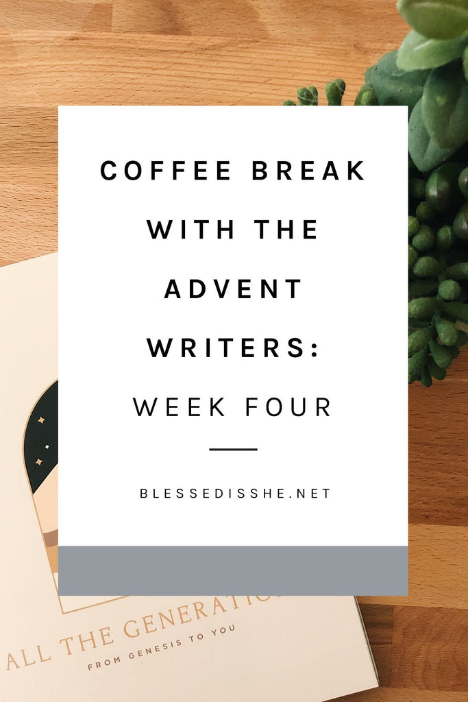 Meet the Advent Journal Writers | Week 4 - Blessed Is She