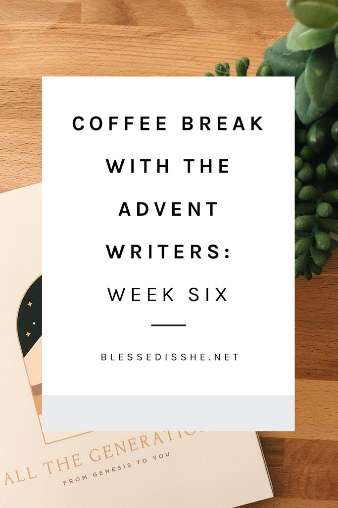 Meet the Advent Journal Writers | Week 6 - Blessed Is She