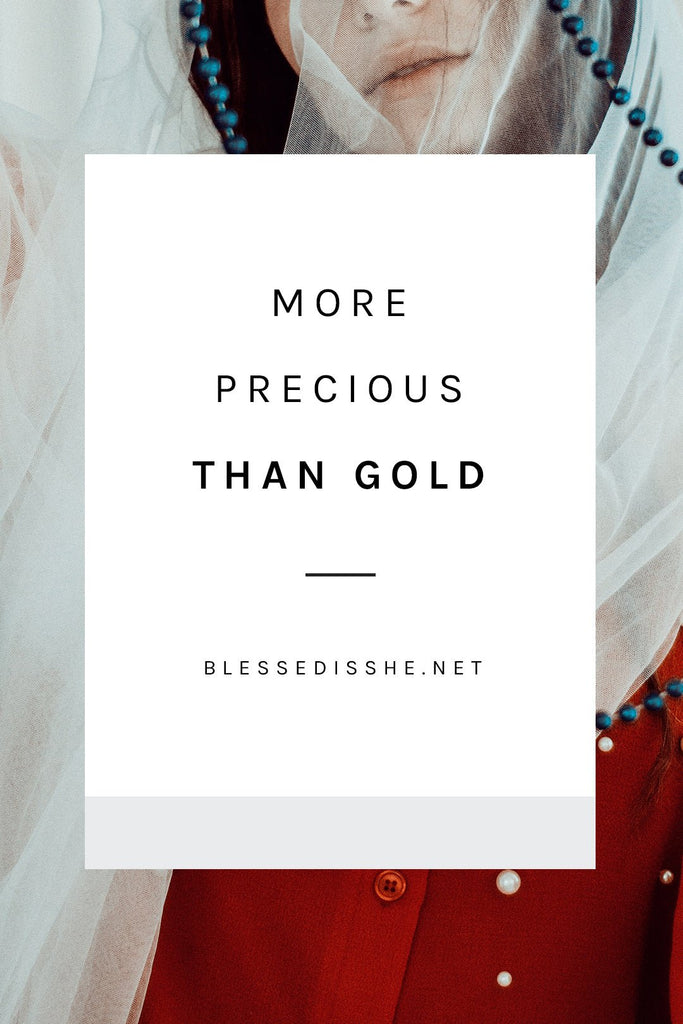 More Precious Than Gold - Blessed Is She