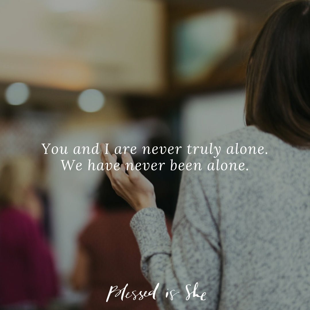 Never Alone - Blessed Is She