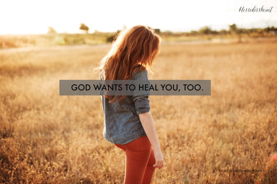 He Wants to Heal You