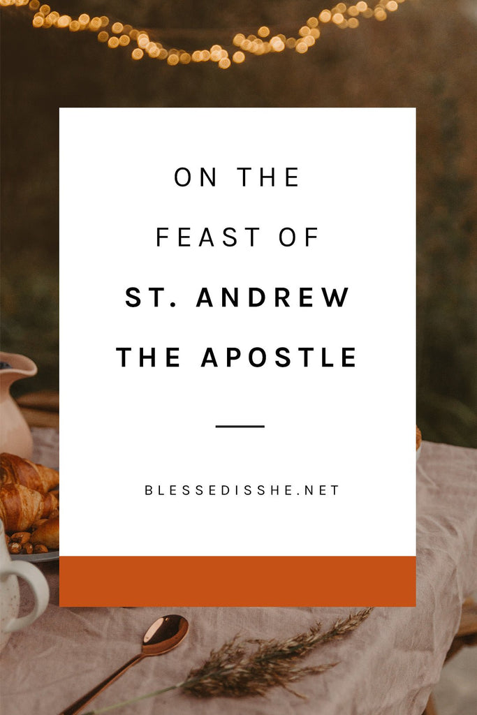 On the Feast of St. Andrew the Apostle - Blessed Is She