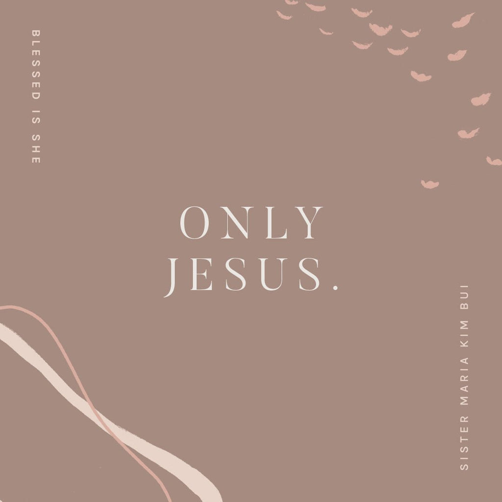 Only Jesus - Blessed Is She