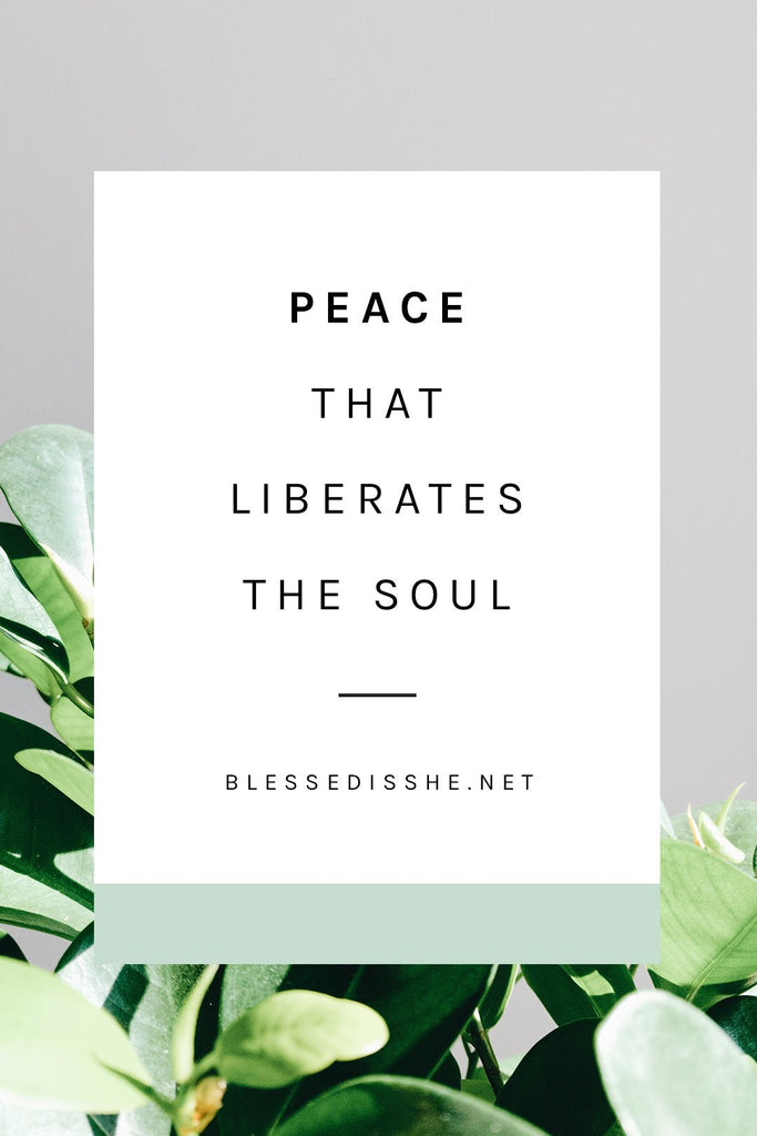 Peace that Liberates the Soul - Blessed Is She