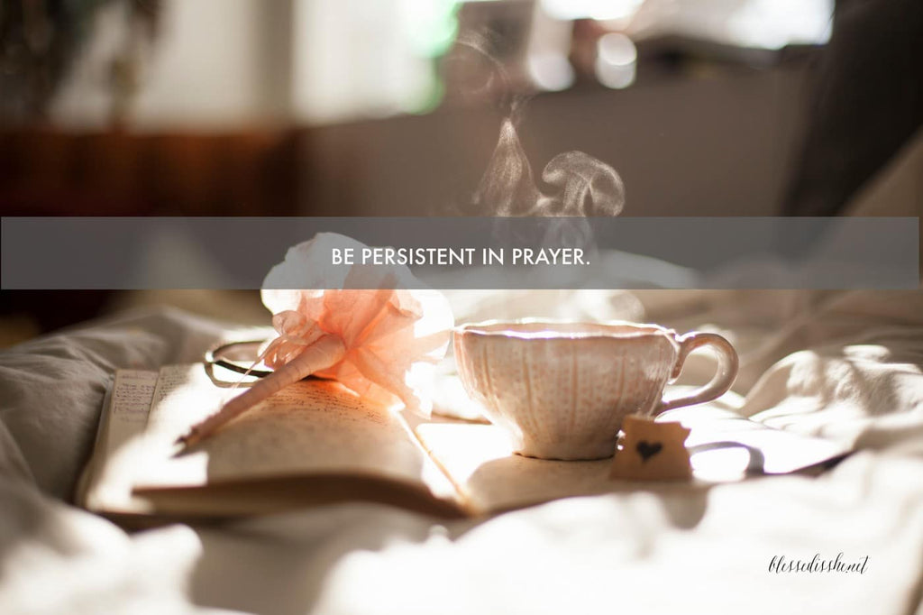 Persistence in Prayer - Blessed Is She