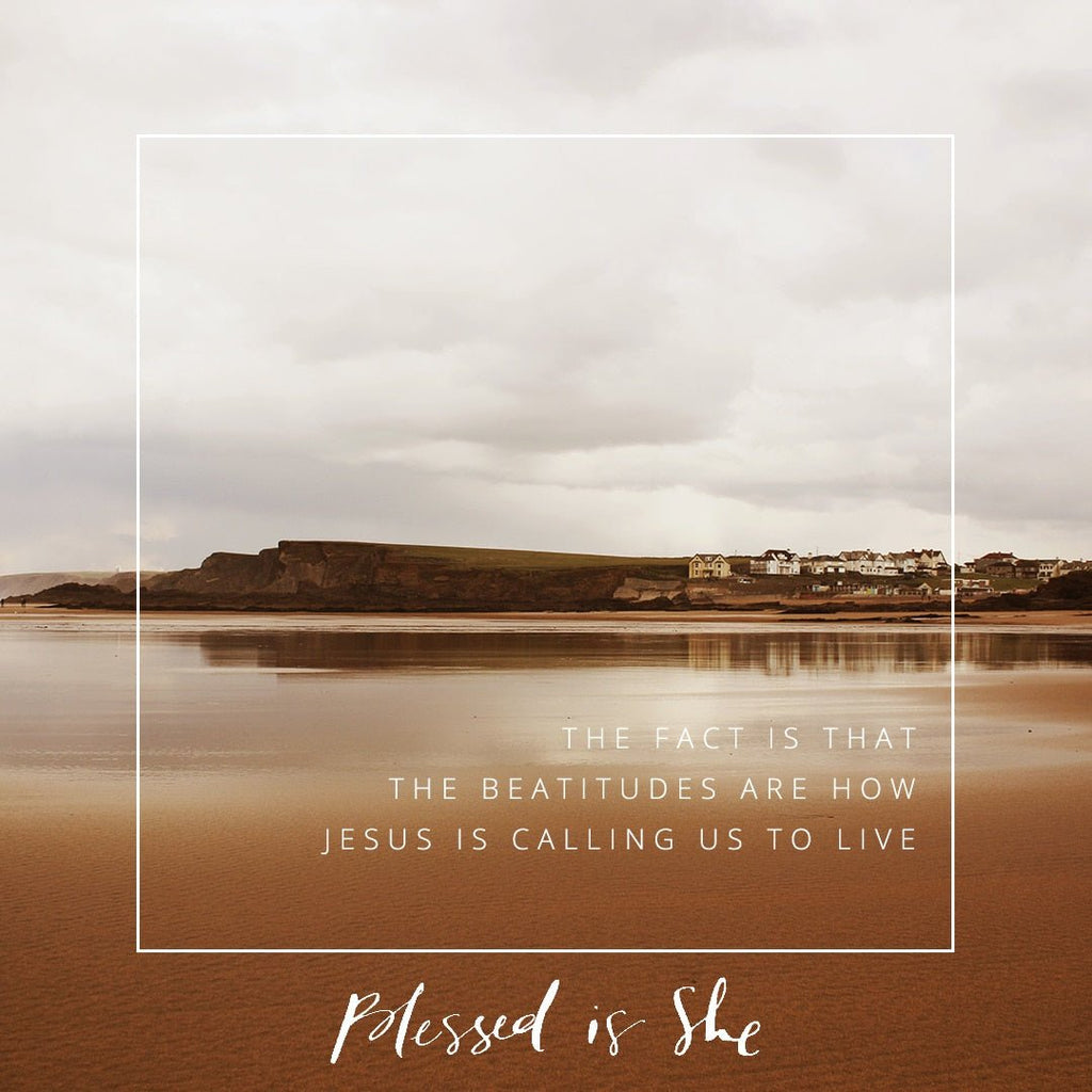 Pick a Beatitude for Where You Are - Blessed Is She