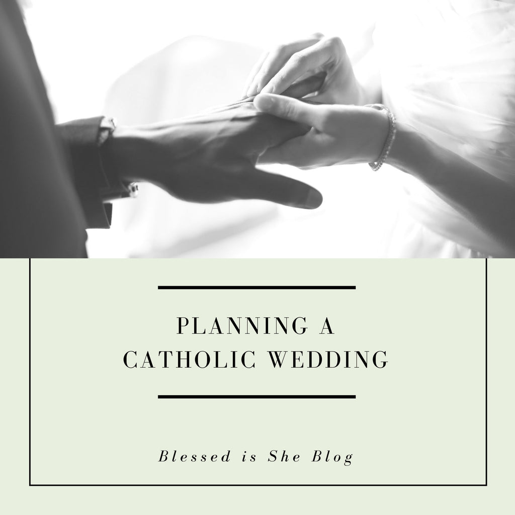 Planning a Catholic Wedding - Blessed Is She