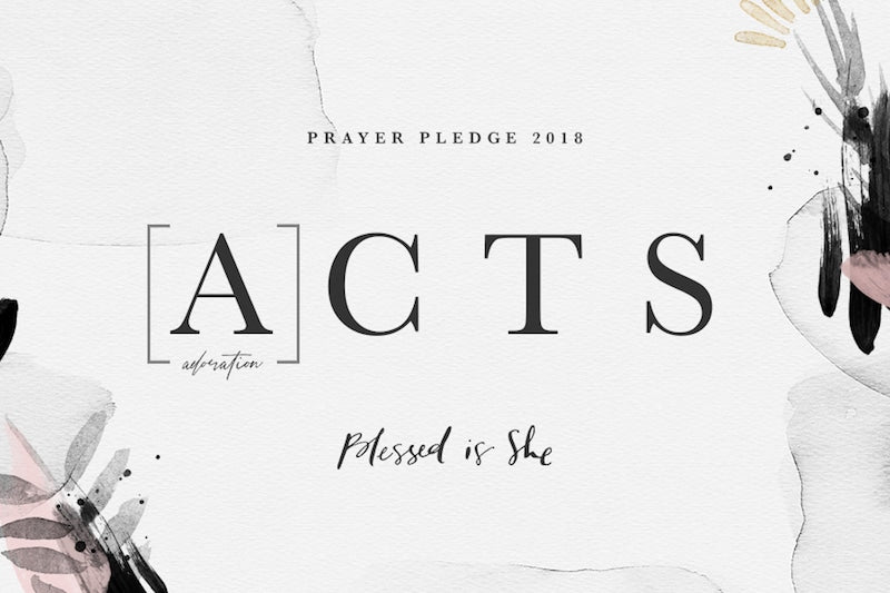 Prayer Pledge 2018: Adoration // Day 1 - Blessed Is She