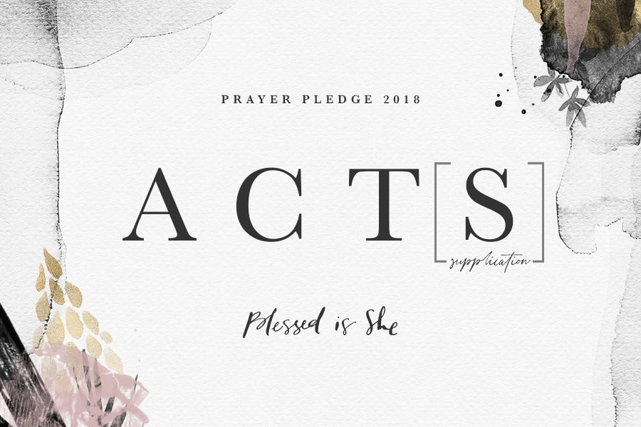 Prayer Pledge 2018: Supplication // Day 1 - Blessed Is She