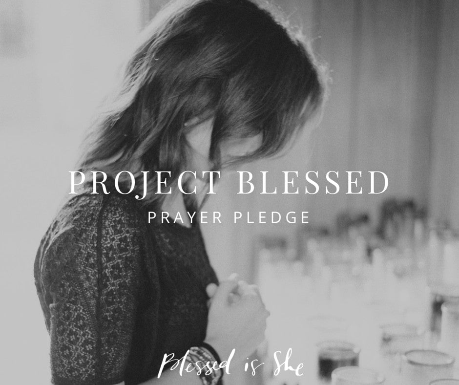 projectblessed Prayer Pledge Day 24 - Blessed Is She