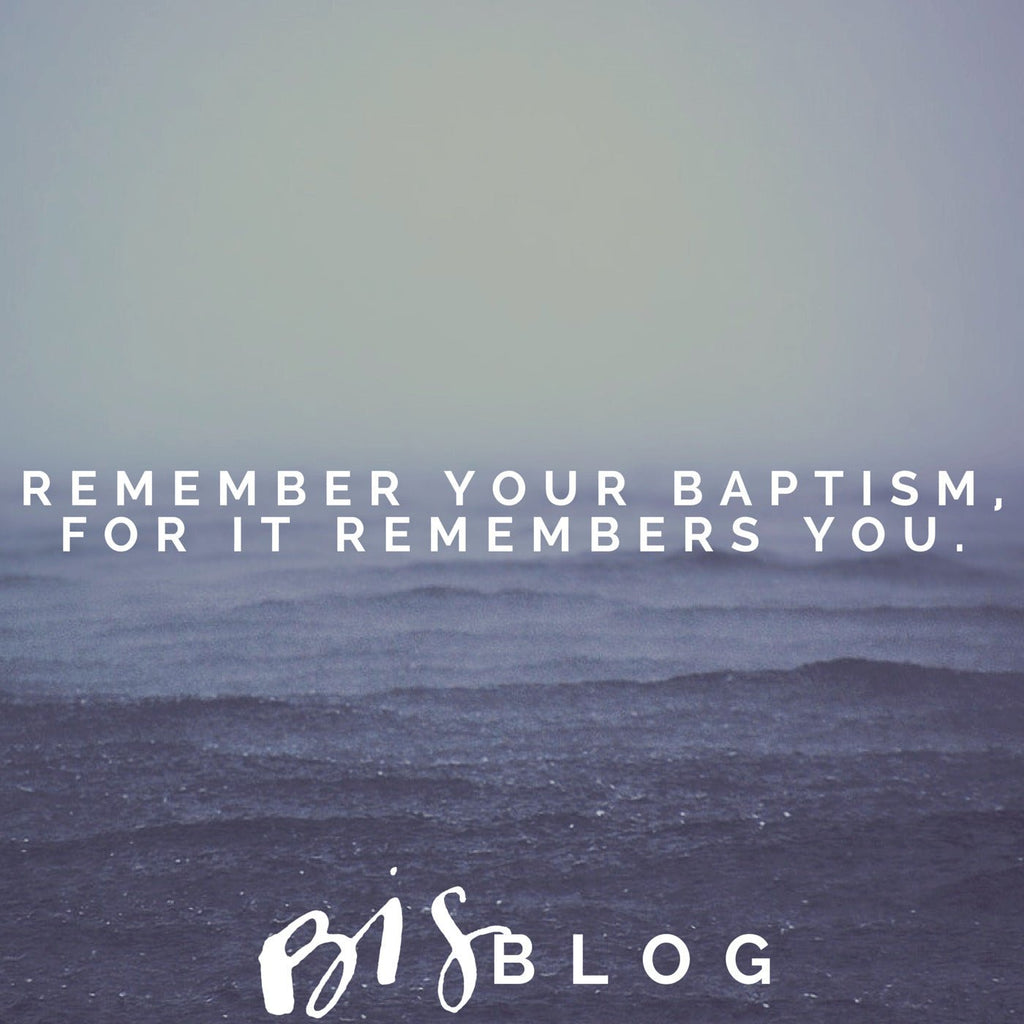 Remember Your Baptism - Blessed Is She