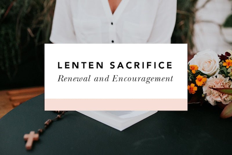 Renewal and Encouragement for Lent - Blessed Is She