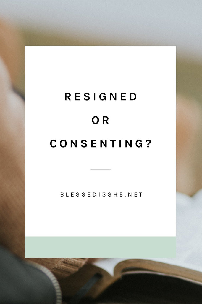 Resigned or Consenting? - Blessed Is She