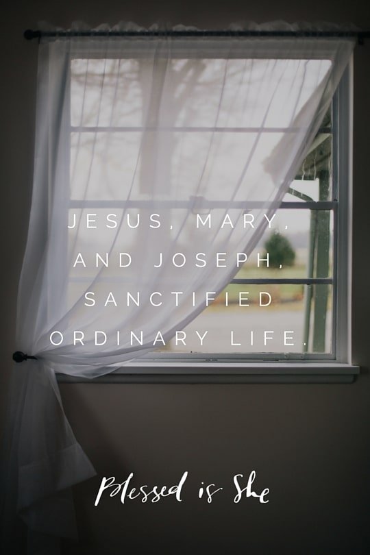 Sanctifying Ordinary Life - Blessed Is She