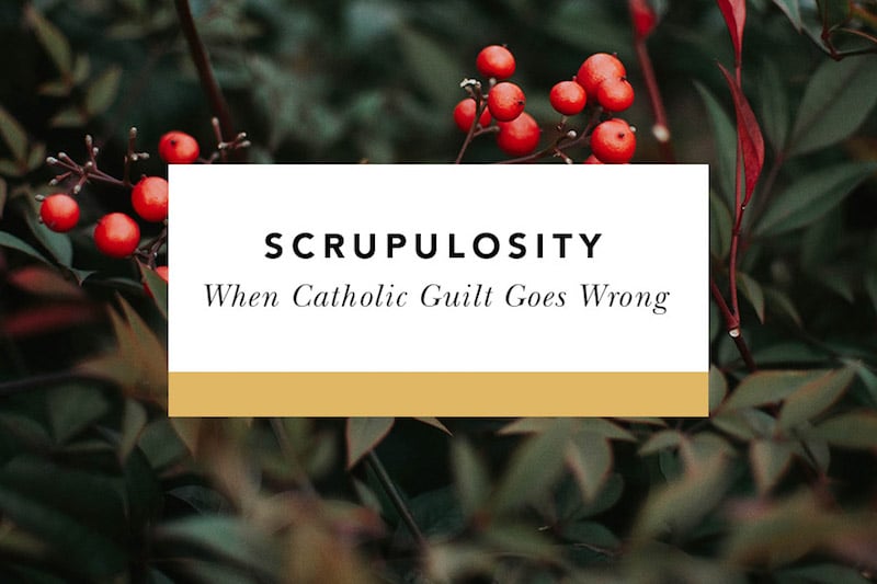 Scrupulosity: When Catholic Guilt Goes Wrong - Blessed Is She