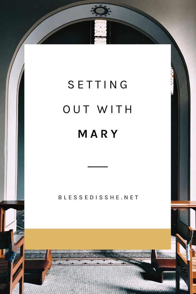 Setting Out with Mary - Blessed Is She