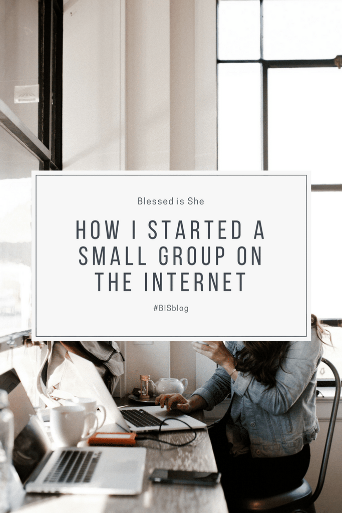 How I Started a Small Group on the Internet