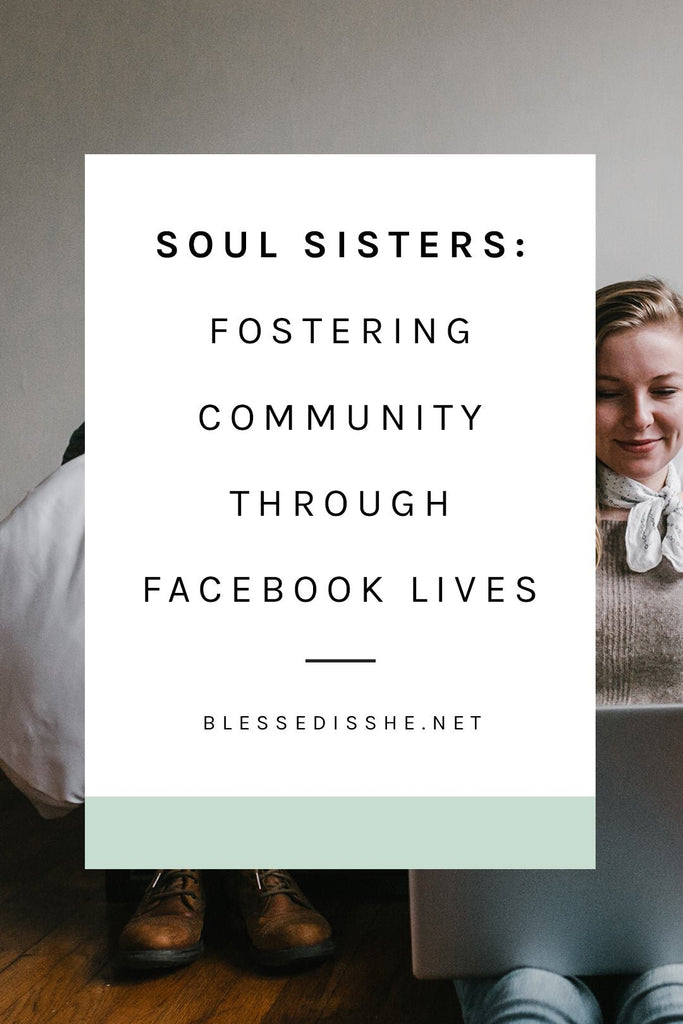 Soul Sisters: Facebook Lives with You! - Blessed Is She