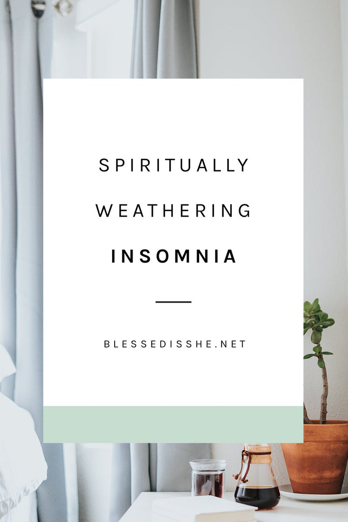 Spiritually Weathering Insomnia - Blessed Is She