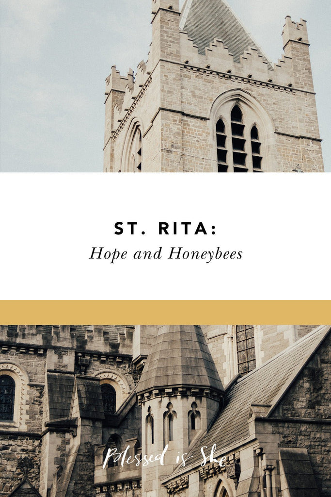 St. Rita: Hope and Honeybees - Blessed Is She