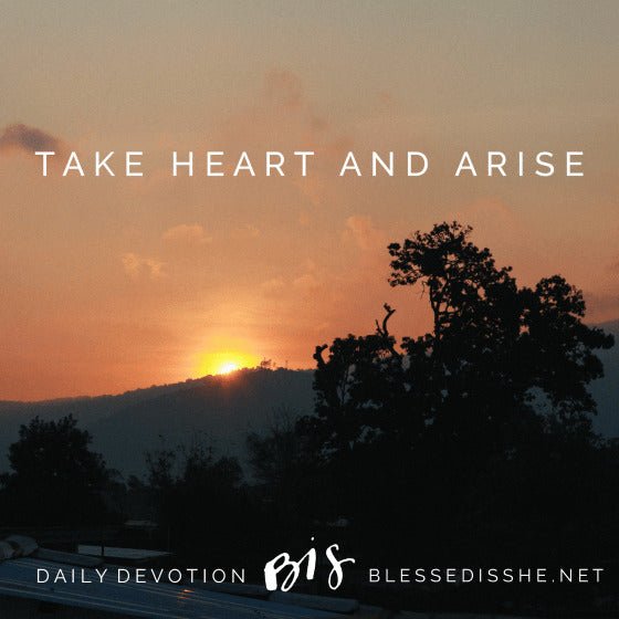 Take Heart and Arise - Blessed Is She