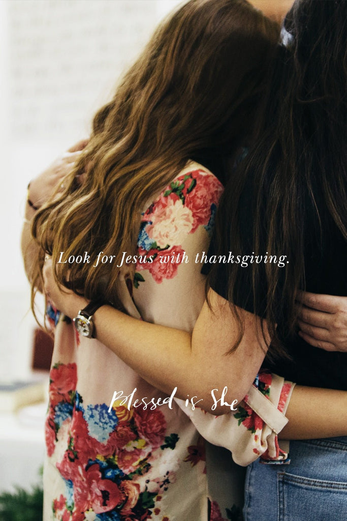 Thanksgiving and Softening My Heart - Blessed Is She