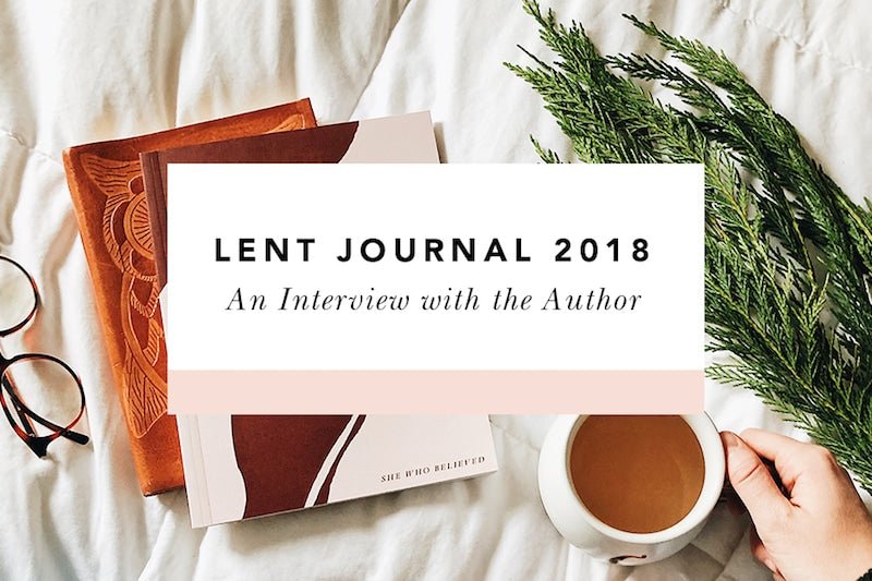 The 2018 Lent Journal: An Interview with the Author - Blessed Is She