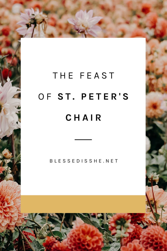 The Feast of St. Peter's Chair - Blessed Is She