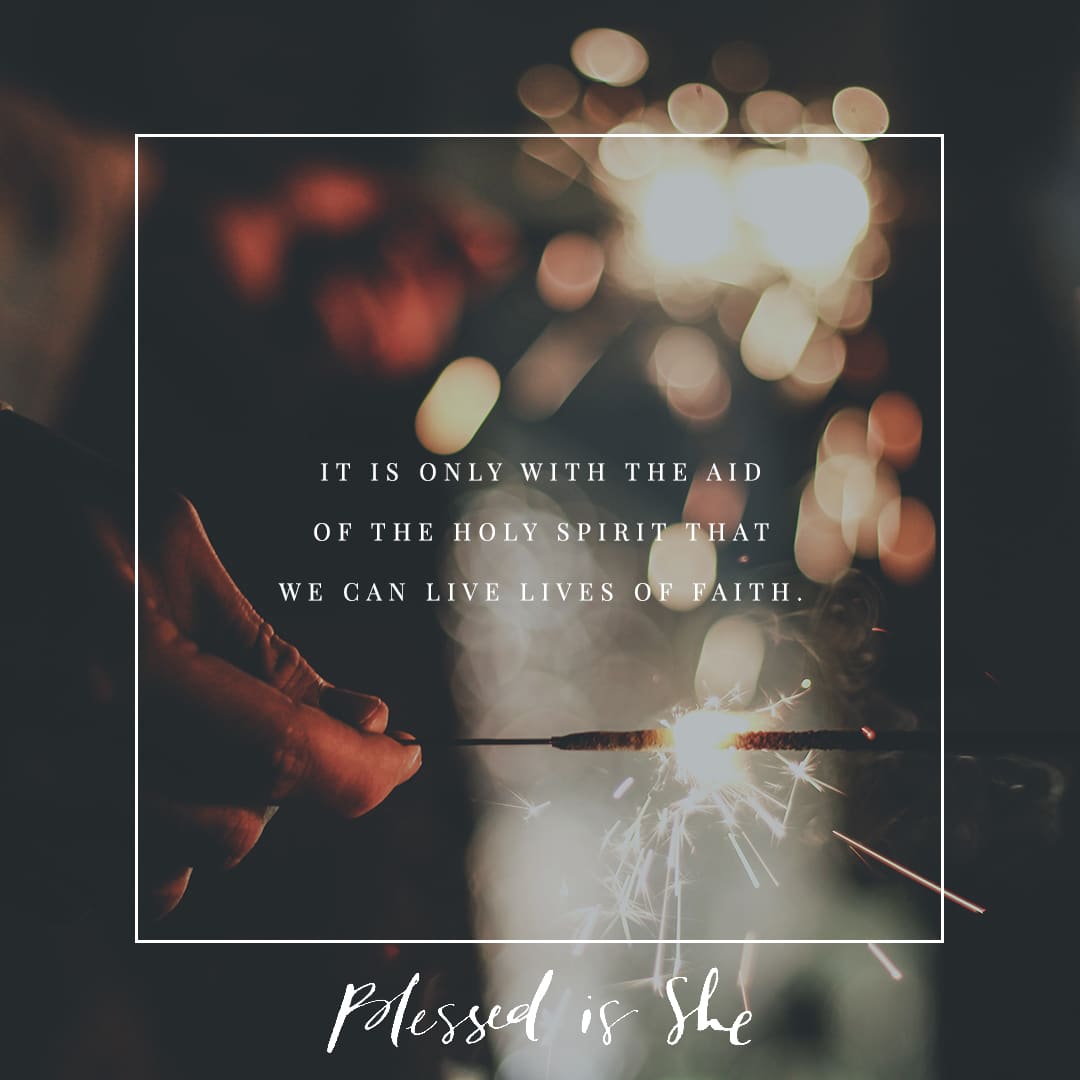 The Gift of Faith - Blessed Is She