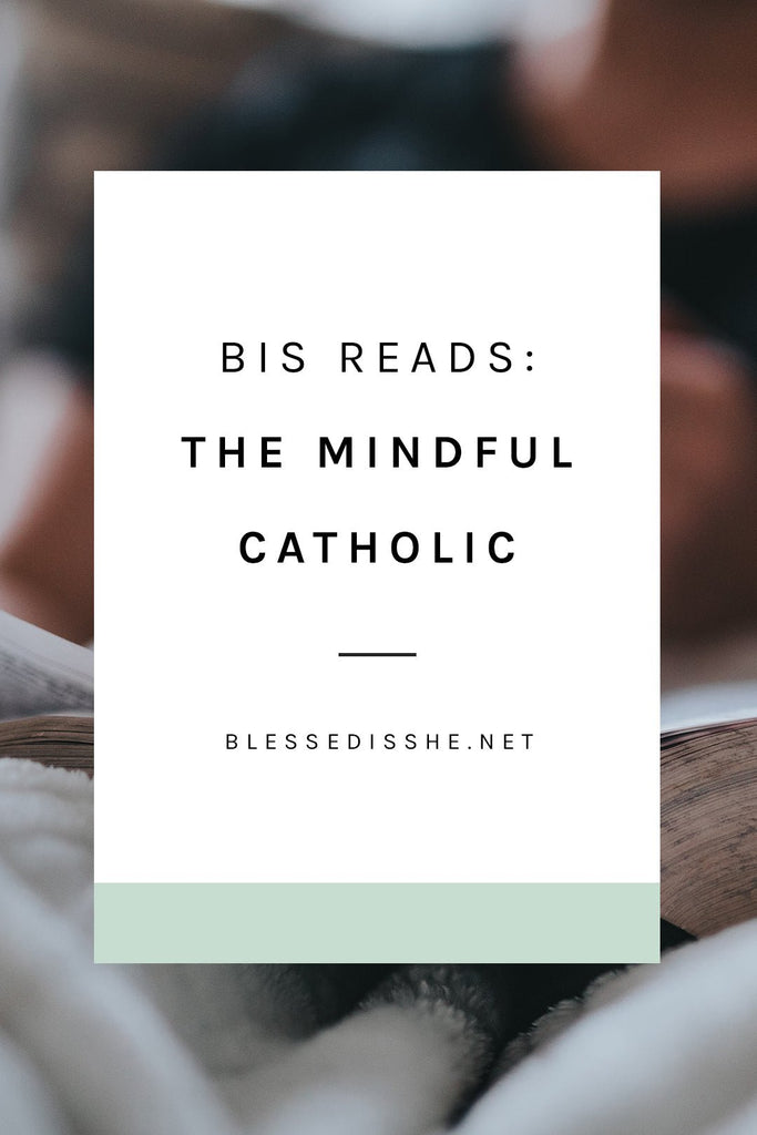 The Mindful Catholic Review: Mindful in an Authentically Catholic Way - Blessed Is She