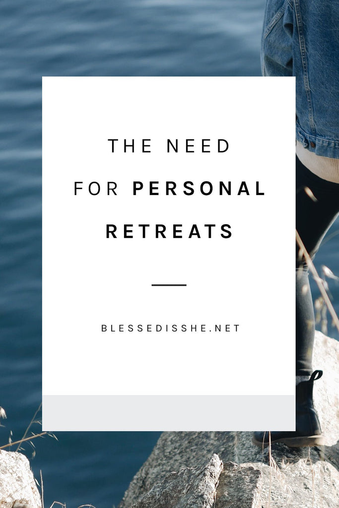 The Need for Personal Retreats