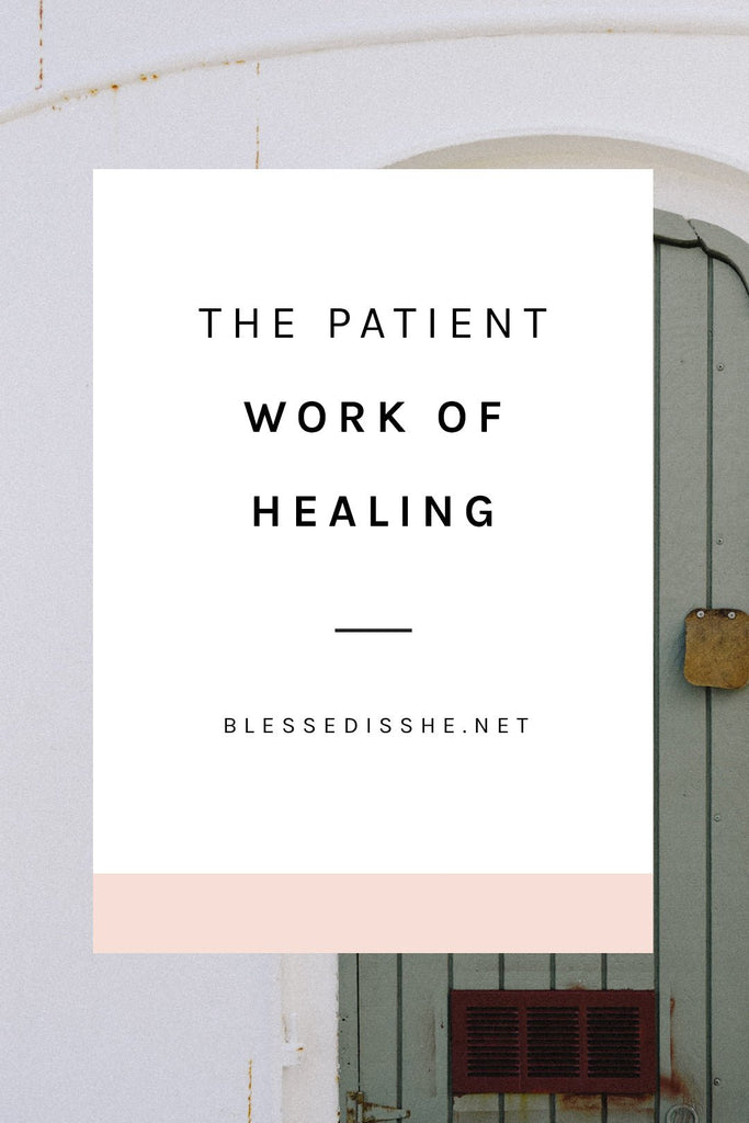 The Patient Work of Healing - Blessed Is She