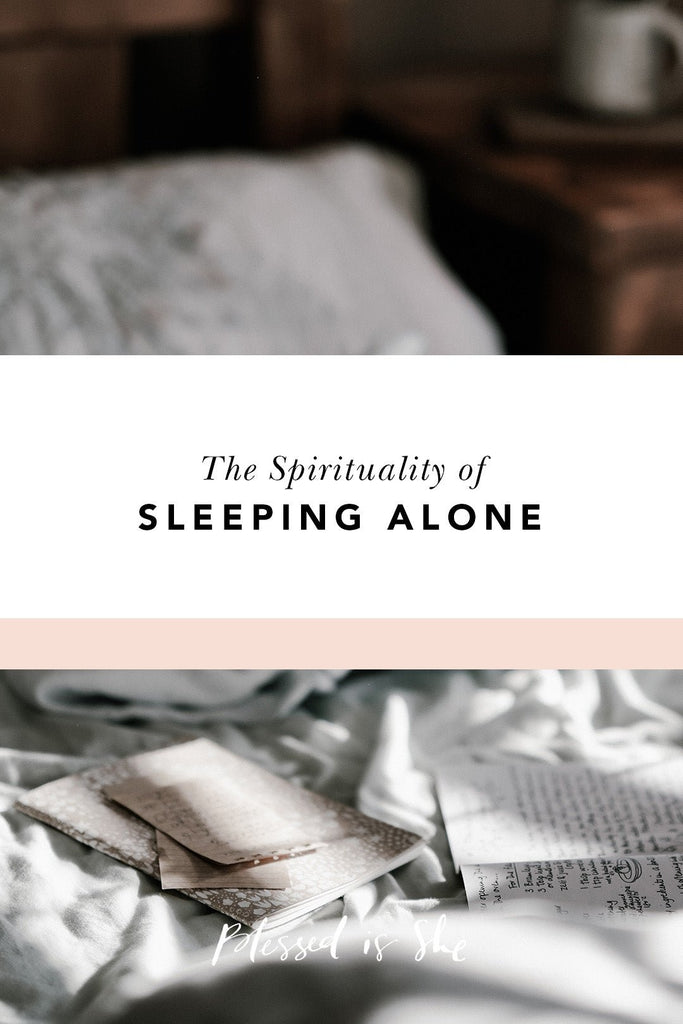 The Spirituality of Sleeping Alone - Blessed Is She