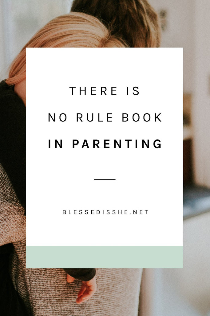 There is No Rule Book in Parenting - Blessed Is She