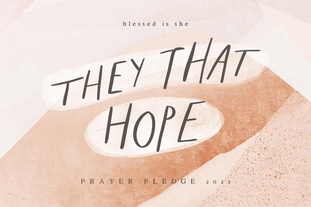 They That Hope // Join Us for the 2022 Prayer Pledge - Blessed Is She
