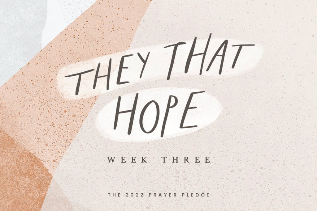 They That Hope: The 2022 Prayer Pledge // Day 16 - Blessed Is She