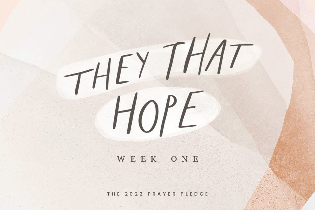 They That Hope: The 2022 Prayer Pledge // Day 2 - Blessed Is She
